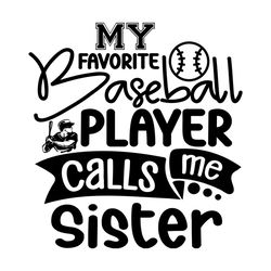 My Favorite Baseball Player Sister Svg