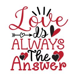 Love is Always the Answer