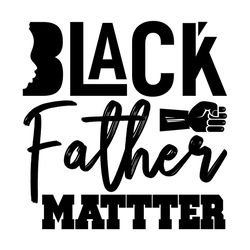 Black Father Mattter Svg Cutting Files