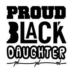 Proud Black Daughter Svg Cutting Files