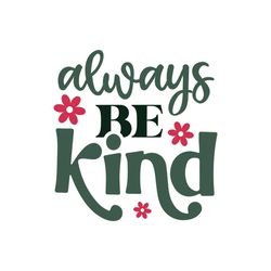 Always Be Kind Svg Kindness Shirt PNG