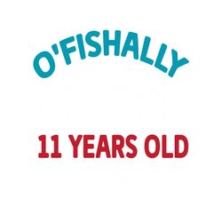 O'Fishally 11 Years Old Funny Birthday