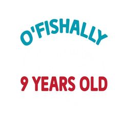 O'Fishally 9 Years Old Funny Birthday