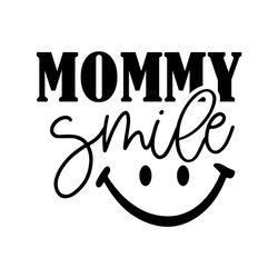 Mommy Smile Mother's Day Svg