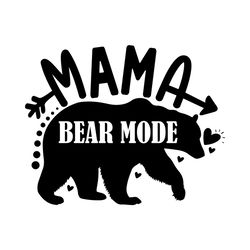 Mama Bear Mode Mother's Day Svg