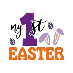 My 1st Easter First Day Svg