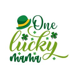 One Lucky Mama St. Patrick's Day Svg