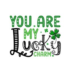 You Are My Lucky Charm St. Patrick's Day