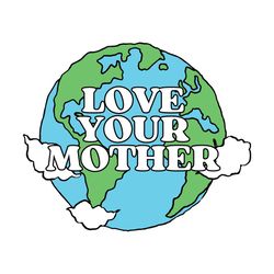 Love Your Mother Earth Day SVG