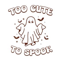 Too Cute to Spook SVG