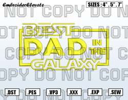 Best Dad In The Galaxy Embroidery Design, Hot Gift For Father Day 2024, Vintage Dad Quote Embroidery, Instant Download