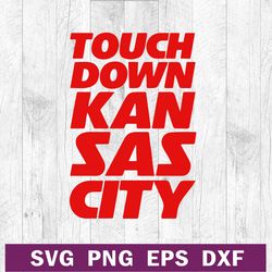 Touch down Kansas City SVG, Kansas city Chiefs Super Bowl SVG, KC Chiefs Taylor Swift SVG cutting file