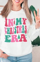 In My Christmas Era Sweatshirt, Funny Christmas Shirt, 28