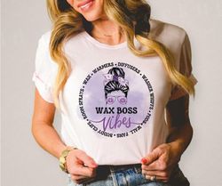 wax boss vibes shirt, wax technician t-shirt, esthetician sh