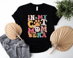 In My Cat Mom Era Shirt, Cat Mom Shirt, Cat Mom Life Shirt,