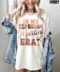 In My Espresso Martini Era Shirt, Espresso Martini Sweatshir
