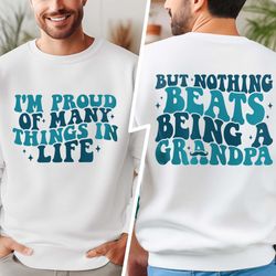 Grandpa Sweatshirt, Dad Sweatshirt, Father Gift, Im Proud O