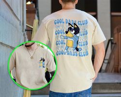 Cool Dad Bluey Shirt, Bluey Fathers Day Shirt, Bandit Cool Dad Club shirt, Dad Birthday Gift, Bluey Rad Dad Club Shirt