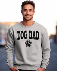 Dog Dad Sweatshirt, Dog Dad Shirt, Dog Dad Hoodie, Dog Lover Sweatshirt, Gift For Him, Fathers Day Shirt