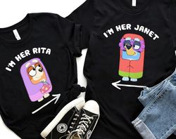 Im Her Janet Shirt, Im Her Rita Shirt, Grannies T-shirt, Bluey Kids Shirt, Bluey Family Shirt, Bluey Grannie Shirt