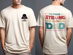 The Force Is Strong With This Dad Shirt, Dada Shirt, Disney Dad Shirt, Dadalorian Shirt, Fathers Day Shirt, Strong Shirt