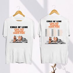 Kings Of Leon Tour 2024 Shirt, Can We Please Have Fun Us Tour 2024 Shirt, Kings Of Leon Band Fan Shirt, Kings Of Leon
