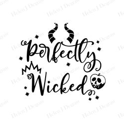 Perfectly Wicked SVG, Villains SVG, Disney Witches SVG, Disney SVG, Disney Characters SVG, Cartoon, Movie Silhouette