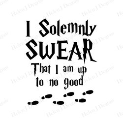 I Solemnly Swear That I Am Up To No Good SVG, Harry Potter SVG, Harry Potter Series Film SVG, Potter Cricut, Harry Silho