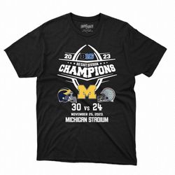 2023 B10 East Division Champions Michigan Wolverines 30 Vs 24 Ohio State November 25 2023 Michigan Stadium Tshirt