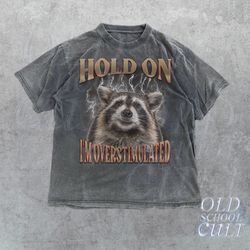 Hold On Im Overstimulated Vintage T-Shirt, Retro Raccoon Bootleg Shirt, Adult T Shirt, Funny Raccoon Shirt, Meme T Shirt