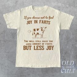 Joy In Farts Funny Graphic T-Shirt, Retro 90s Unisex Adult T Shirt, Vintage Lactose T Shirt, Nostalgia Funny Saying T Sh