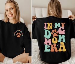In My Dog Mom Era Sweatshirt, Mothers Day Sweatshirt