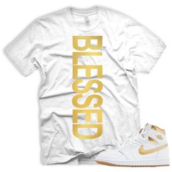 BLSSD T Shirt To Match Metallic Gold 1 White Gum Light Brown Retro High OG , 49