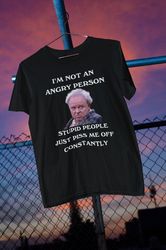 Archie Bunker T Shirt - Im not an angry person stupid people just pis