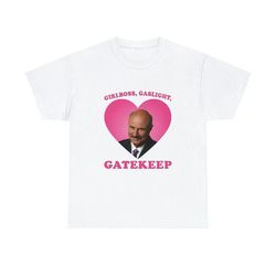 Girlboss Gaslight Gatekeep Meme Dr. Phil Bumper shirt, 59