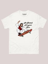 He Skated For Your Sins shirt, 71