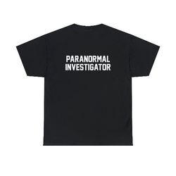 Paranormal Investigator Ghost Hunting Halloween BACK side shirt, 200