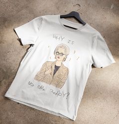Why Is No One Ready T-Shirt