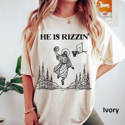 He Is Rizzin' Shirt, Funny Easter Shirt, Humor Christian Shi