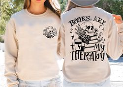 Books Are My Therapy Sweatshirt and Hoodie, Floral Skull Boo