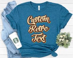 Custom Shirt Retro Text, Retro Custom Tshirt, Personalized S