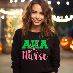 AKA Nurse Sweatshirt, Nurse Inspired Sweater, Nurse Life Swe
