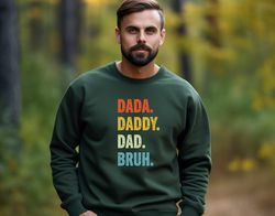 Fathers Day - Dada Daddy Dad Bruh Sweatshirt, Daddy Sweatsh