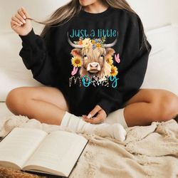 Just a Little Moody Sweatshirt, Shirts With Sayings, Funny F