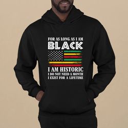 I Am Black Hoodie, Black History Month Shirt, Black Empowerm