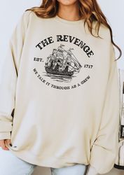 The Revenge Pirate Ship Unisex Crewneck Sweatshirt, Fandom Gift Talk It Through As A Crew Stede Bonnet Shirt
