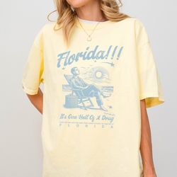 Original Florida Hell Of A Drug Unisex Comfort Colors Tee, Florida Destination T-Shirt, Tortured T-Shirt