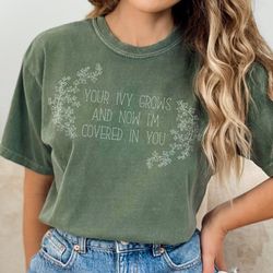Your Ivy Grows And Now Im Covered In You Lyrics Tshirt, Evermore Crewneck Shirt Ivy Design Album Era Shirt