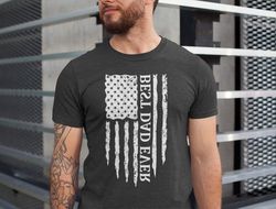 Best Dad Ever American Flag, Fathers Day Tee, Dad Gift, Fathers Day Gift, Military Dad Tee, Hero Dad Shirt, USA Flag