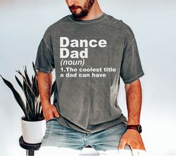 Dance Dad Shirt, Cute Dance Dad Shirt, Dance Lover Dad Gift Tee, Dance Father Shirt, Fathers Day Shirt, Birthday Dance